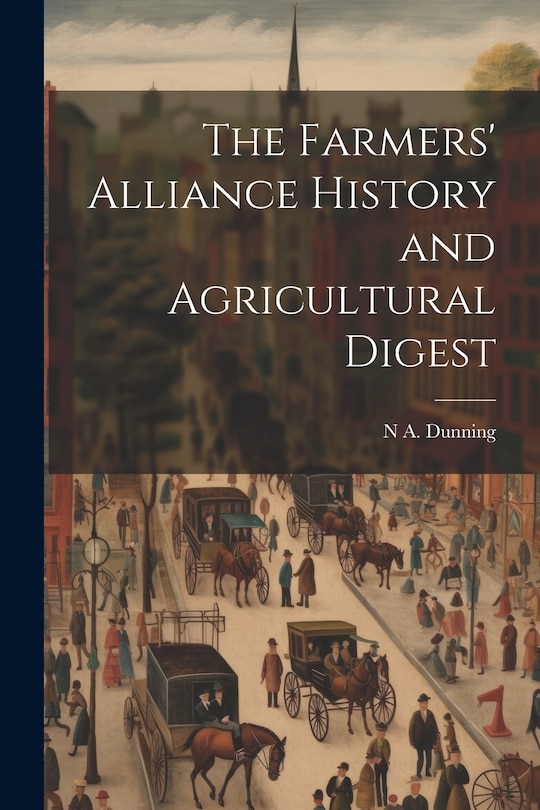 Front cover_The Farmers' Alliance History and Agricultural Digest