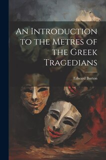 Couverture_An Introduction to the Metres of the Greek Tragedians