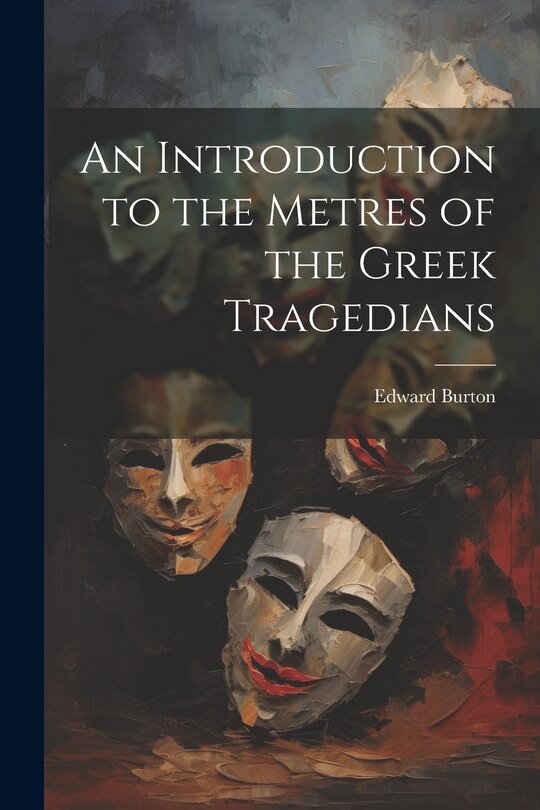Couverture_An Introduction to the Metres of the Greek Tragedians