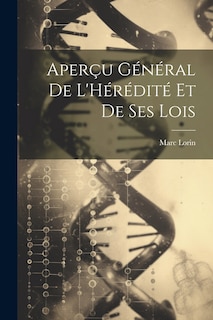 Front cover_Aperçu Général De L'Hérédité Et De Ses Lois