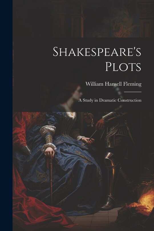 Couverture_Shakespeare's Plots; a Study in Dramatic Construction
