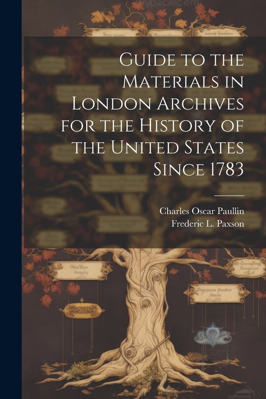 Front cover_Guide to the Materials in London Archives for the History of the United States Since 1783
