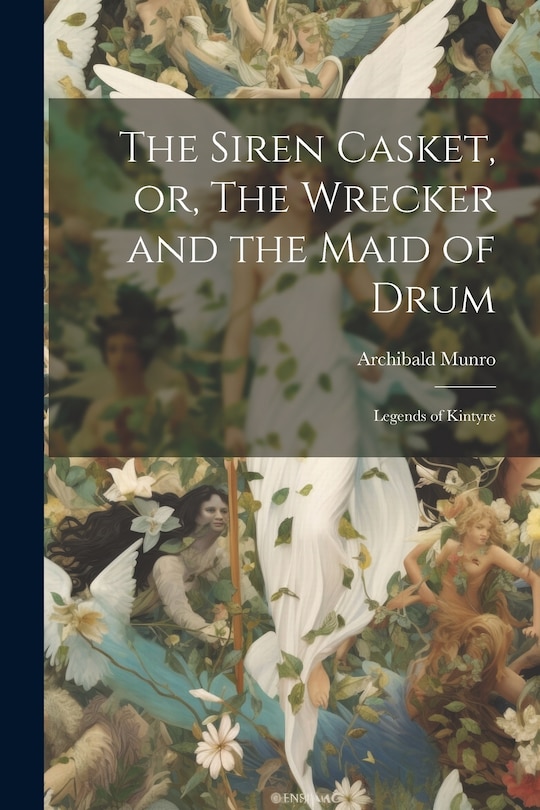 Front cover_The Siren Casket, or, The Wrecker and the Maid of Drum