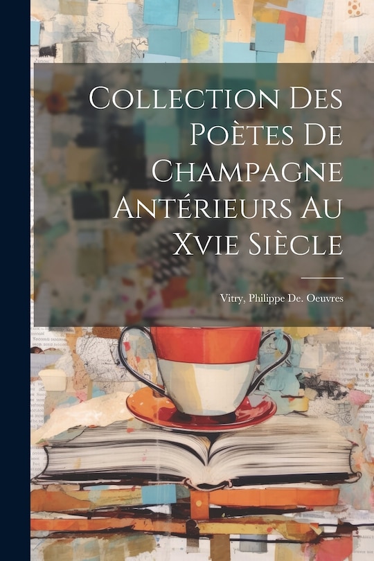 Front cover_Collection Des Poètes De Champagne Antérieurs Au Xvie Siècle