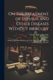 Front cover_On the Treatment of Syphilis and Other Diseases Without Mercury