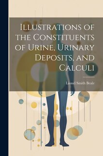 Couverture_Illustrations of the Constituents of Urine, Urinary Deposits, and Calculi
