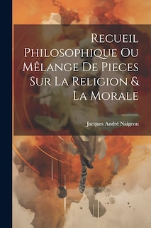 Front cover_Recueil Philosophique Ou Mêlange De Pieces Sur La Religion & La Morale
