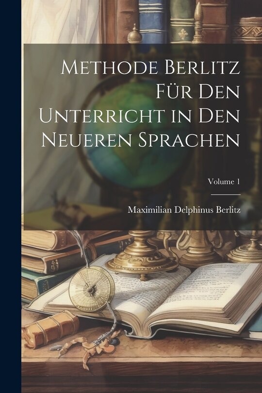 Couverture_Methode Berlitz F&uuml;r Den Unterricht in Den Neueren Sprachen; Volume 1