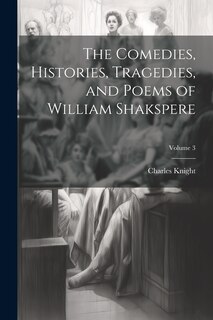 Front cover_The Comedies, Histories, Tragedies, and Poems of William Shakspere; Volume 3