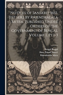 Front cover_Notices of Sanskrit MSS. [1st ser.] by Rájendralála Mitra. Published Under Orders of the Government of Bengal Volume 1, Pt.1-3