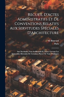 Front cover_Recueil D'Actes Administratifs Et De Conventions Relatifs Aux Servitudes Spéciales D'Architecture