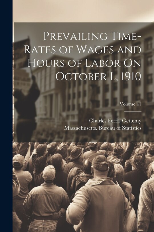 Front cover_Prevailing Time-Rates of Wages and Hours of Labor On October L, 1910; Volume 41