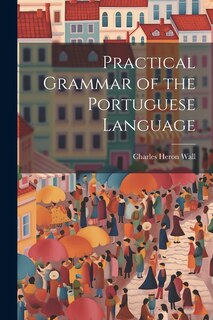 Couverture_Practical Grammar of the Portuguese Language