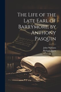 Front cover_The Life of the Late Earl of Barrymore, by Anthony Pasquin