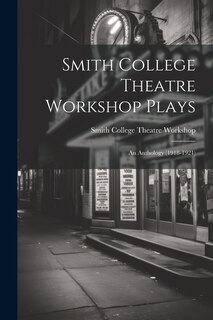 Front cover_Smith College Theatre Workshop Plays