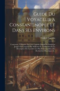 Front cover_Guide Du Voyageur a Constantinople Et Dans Ses Environs