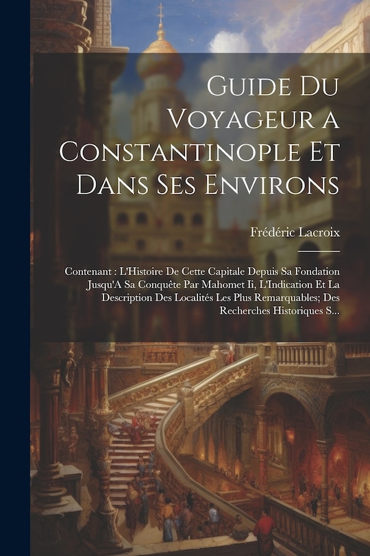 Front cover_Guide Du Voyageur a Constantinople Et Dans Ses Environs