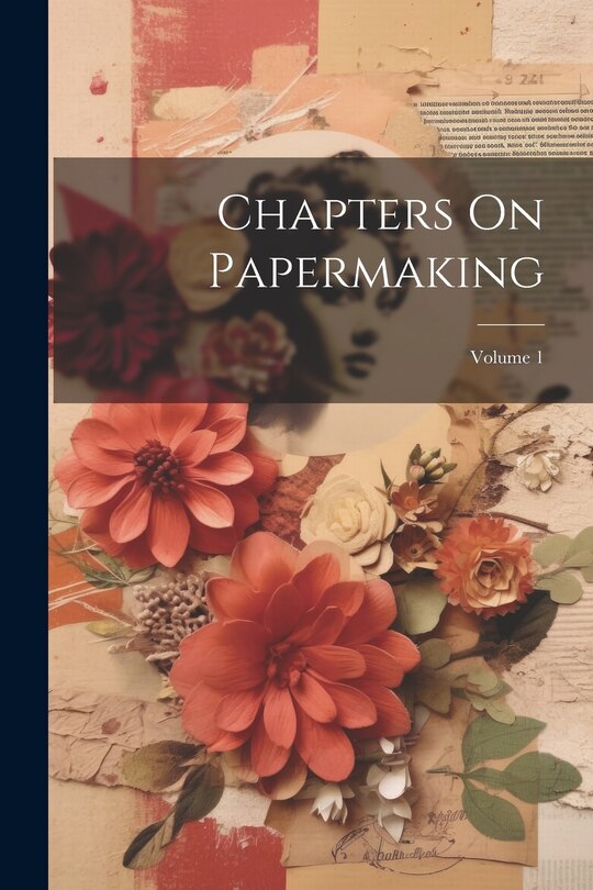 Front cover_Chapters On Papermaking; Volume 1