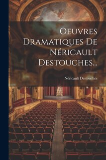 Front cover_Oeuvres Dramatiques De Néricault Destouches...