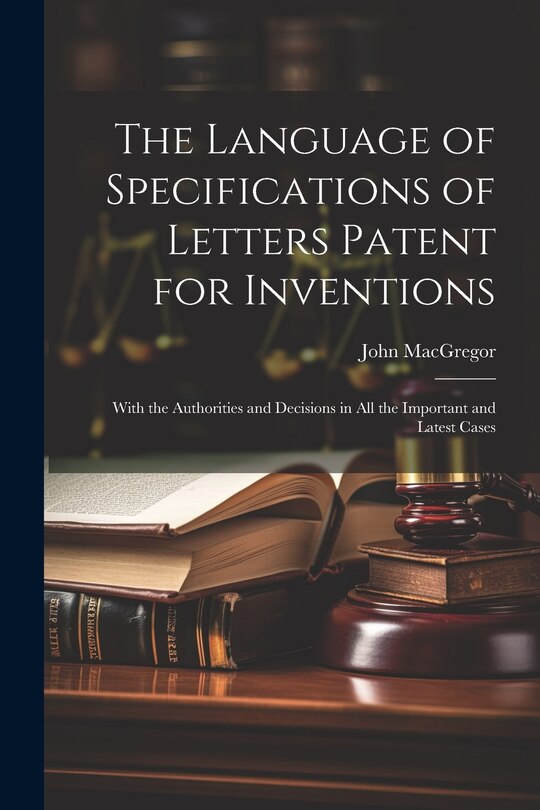 Front cover_The Language of Specifications of Letters Patent for Inventions