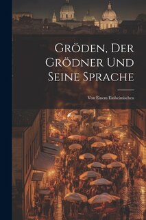 Front cover_Gröden, Der Grödner Und Seine Sprache
