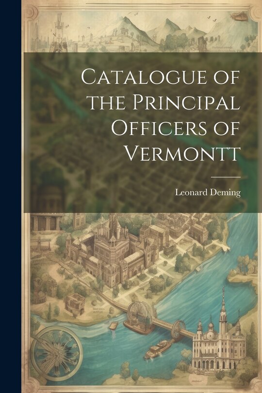 Front cover_Catalogue of the Principal Officers of Vermontt