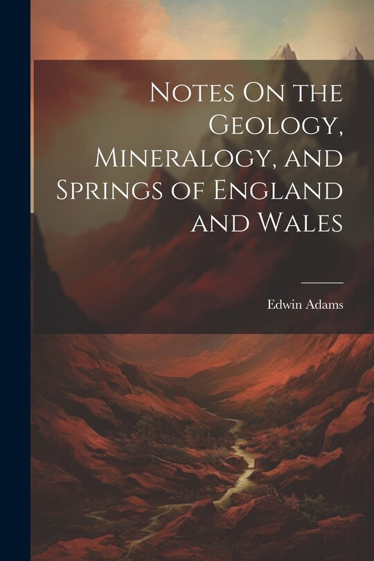 Couverture_Notes On the Geology, Mineralogy, and Springs of England and Wales