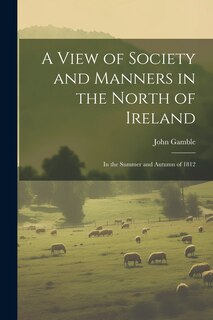 Couverture_A View of Society and Manners in the North of Ireland