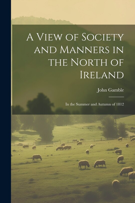 Couverture_A View of Society and Manners in the North of Ireland