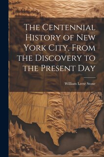 Couverture_The Centennial History of New York City, From the Discovery to the Present Day