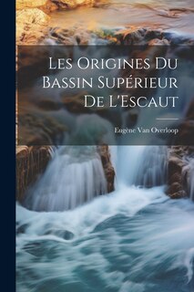 Couverture_Les Origines Du Bassin Supérieur De L'Escaut