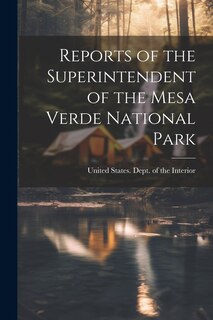 Couverture_Reports of the Superintendent of the Mesa Verde National Park