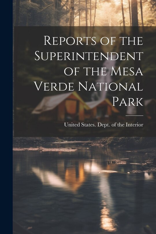 Couverture_Reports of the Superintendent of the Mesa Verde National Park