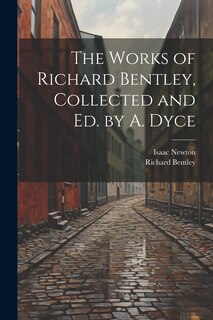 Front cover_The Works of Richard Bentley, Collected and Ed. by A. Dyce