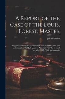 Front cover_A Report of the Case of the Louis, Forest, Master