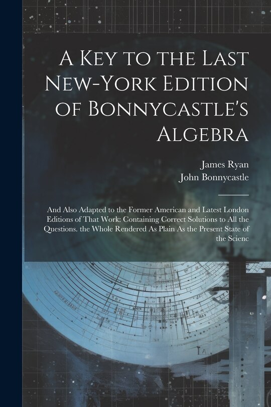 Couverture_A Key to the Last New-York Edition of Bonnycastle's Algebra