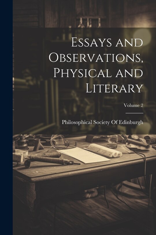 Couverture_Essays and Observations, Physical and Literary; Volume 2