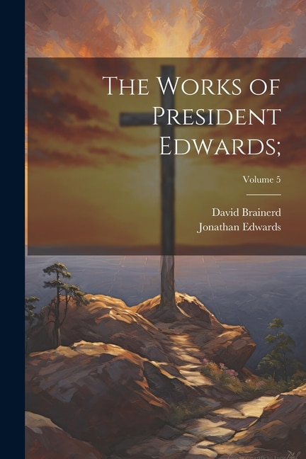 Front cover_The Works of President Edwards;; Volume 5