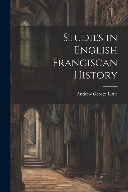 Front cover_Studies in English Franciscan History