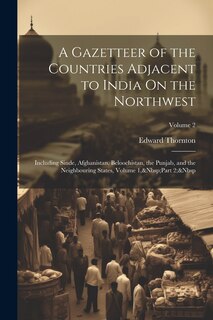 Front cover_A Gazetteer of the Countries Adjacent to India On the Northwest
