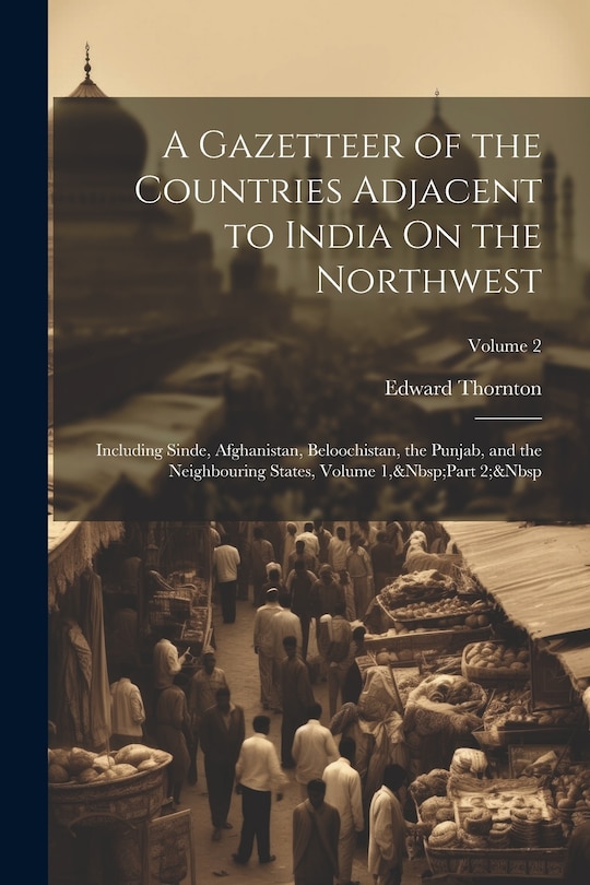Front cover_A Gazetteer of the Countries Adjacent to India On the Northwest