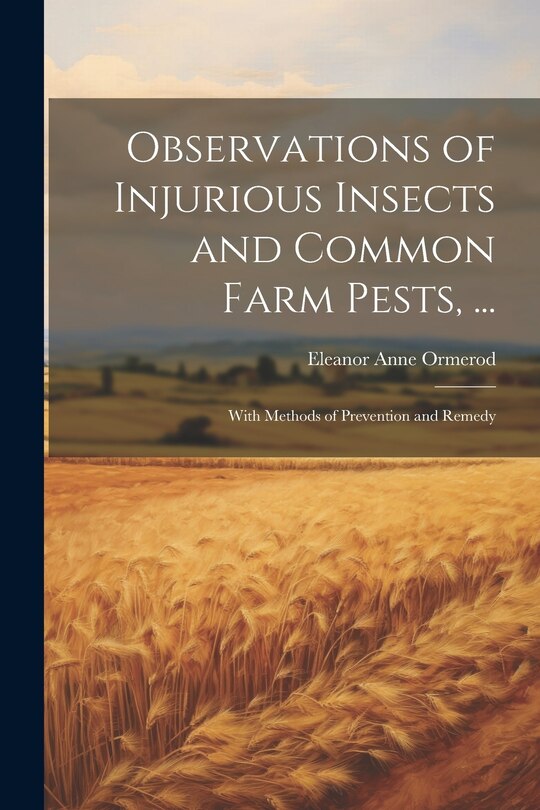 Front cover_Observations of Injurious Insects and Common Farm Pests, ...
