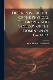 Front cover_Descriptive Sketch of the Physical Geography and Geology of the Dominion of Canada