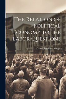 Front cover_The Relation of Political Economy to the Labor Questions