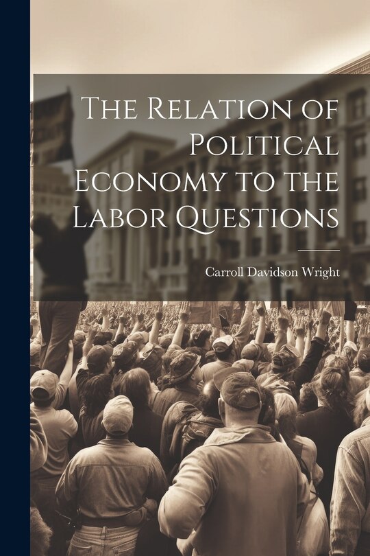 Front cover_The Relation of Political Economy to the Labor Questions