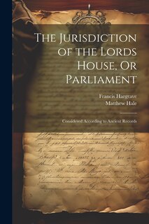 Front cover_The Jurisdiction of the Lords House, Or Parliament