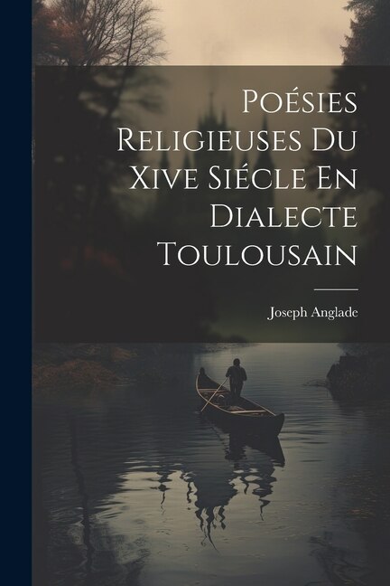 Couverture_Po&eacute;sies Religieuses Du Xive Si&eacute;cle En Dialecte Toulousain