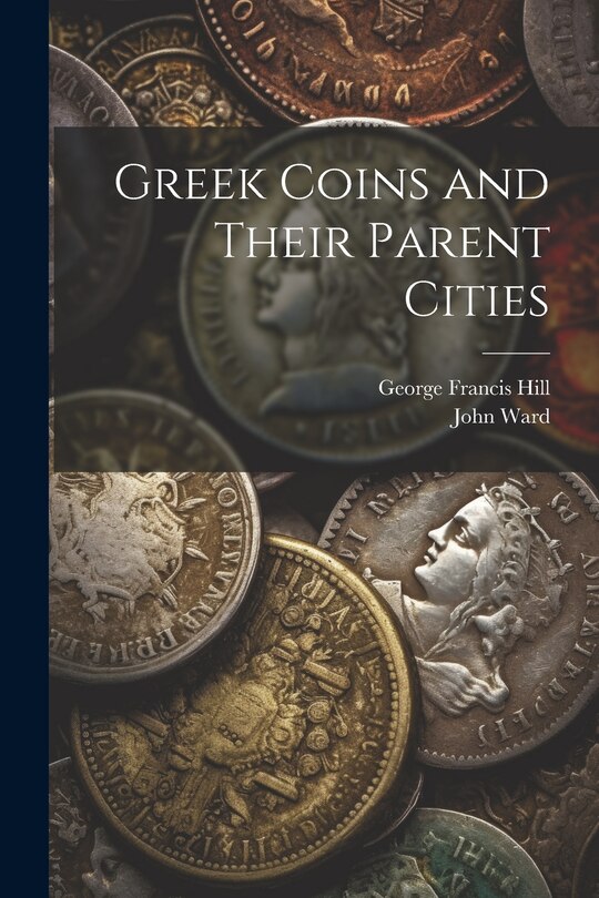 Couverture_Greek Coins and Their Parent Cities