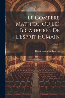 Front cover_Le Compere Mathieu, Ou Les Bigarrures De L'Esprit Humain; Volume 1