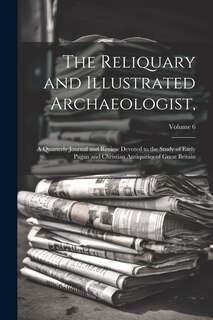 Couverture_The Reliquary and Illustrated Archaeologist,